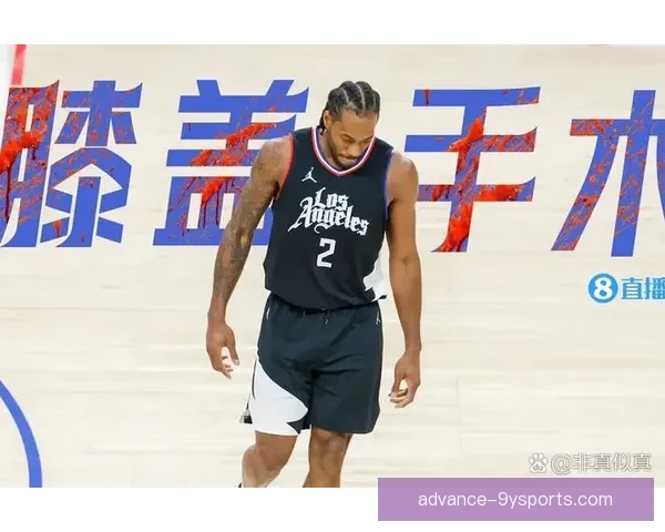 快船围绕伦纳德膝盖管理策略持续优化季后赛健康前景能否支撑冲冠梦想